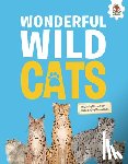 Jeffery, Eliza - Wonderful Wild Cats: An Illustrated Guide