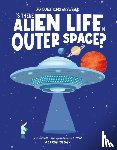 Watson, Olivia - Is There Alien Life in Outer Space?