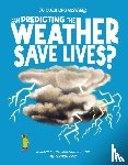 Jeffrey, Eliza - Can Predicting the Weather Save Lives?