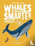 Jeffrey, Eliza - Are Whales and Dolphins Smarter Than Humans?