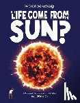 Jeffery, Eliza - Did Life Come From the Sun?