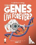 Watson, Olivia - Could Genes Allow Us to Live Forever?