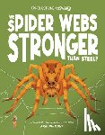 Watson, Olivia - Are Spider Webs Stronger Than Steel?