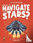 Rowntree, Rosie - How Will We Navigate to the Stars?