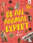Kington, Emily - Be an Animal Expert