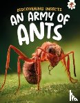 Storm, Rebecca - Discovering Insects: An Army of Ants