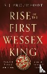Proudfoot, A J - Rise of the First Wessex King