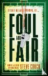 Couch, Steve - Foul and Fair