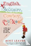 Leaver, Mike - English, Solitaire, Cowboy, Cuckoo...