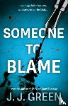 Green, J. J. - Someone To Blame