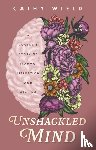 Wield, Cathy - Unshackled Mind