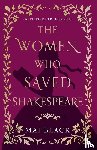 Black, Mai - The Women Who Saved Shakespeare