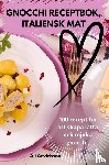Ali Arvidsson - GNOCCHI RECEPTBOK, ITALIENSK MAT