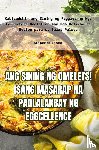 Alejandro Lozano - ANG SINING NG OMELETS! ISANG MASARAP NA PAGLALAKBAY NG EGGCELLENCE