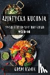 Kwok, Adam - Azjatycka Kuchnia