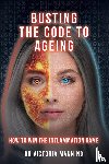 Manning, Victoria - Manning, V: Busting the Code to Ageing