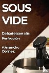 Gómez, Alejandro - Sous Vide
