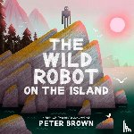 Brown, Peter - The Wild Robot on the Island