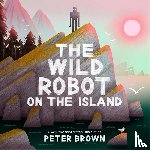 Brown, Peter - The Wild Robot on the Island