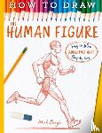 Bergin, Mark - How To Draw The Human Figure