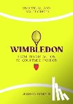 Bumpus, Jessica - Wimbledon: From Tennis Action to Courtside Fashion