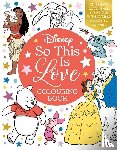 The Walt Disney Company Ltd - Disney So This Is Love Colouring Book