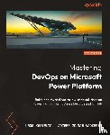 Kastelic, Uro¿, Vadkerti, József Zoltán - Mastering DevOps on Microsoft Power Platform