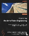 Silver, Jeffrey, Mar-Tang, Jason - Mastering the Art of Sales Engineering