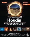 Hasanov, Alasgar - VFX Made Easy with Houdini