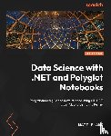 Eland, Matt - Data Science with .NET and Polyglot Notebooks