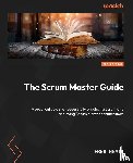 Heath, Fred - The Scrum Master Guide - Second Edition