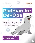 Arrichiello, Alessandro, Salinetti, Gianni - Podman for DevOps - Second Edition