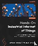 Veneri, Giacomo, Capasso, Antonio - Hands-On Industrial Internet of Things - Second Edition