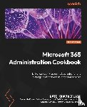 Chamberlain, Nate - Microsoft 365 Administration Cookbook - Second Edition