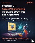 Li, Zhenyu George, Yeh, Charles Shih-I - Practical C++ Game Programming with Data Structures and Algorithms