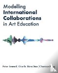 Sramek, Peter, Mira-Diaz, Giselle, Fung, Charisse - Modelling International Collaborations in Art Education
