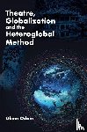 Odom, Glenn - Theatre, Globalization and the Heteroglobal Method