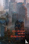 Reilly, Ian - Decolonial Media Imaginaries