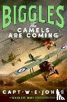 Johns, Captain W. E. - Biggles: The Camels are Coming