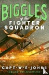 Johns, Captain W. E. - Biggles of the Fighter Squadron
