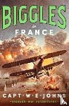Johns, Captain W. E. - Biggles in France