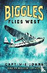Johns, Captain W. E. - Biggles Flies West