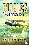 Johns, Captain W. E. - Biggles: The Cruise of the Condor