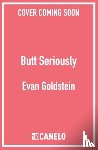 Goldstein, Evan - Butt Seriously