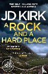 Kirk, JD - A Rock and a Hard Place