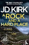 Kirk, JD - A Rock and a Hard Place