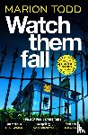Todd, Marion - Watch Them Fall