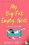 Peach, Nancy - My Big Fat Empty Nest