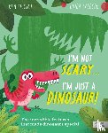 Lerwill, Ben - I'm Not Scary . . . I'm Just a Dinosaur