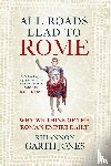 Jones, Rhiannon Garth - All Roads Lead to Rome